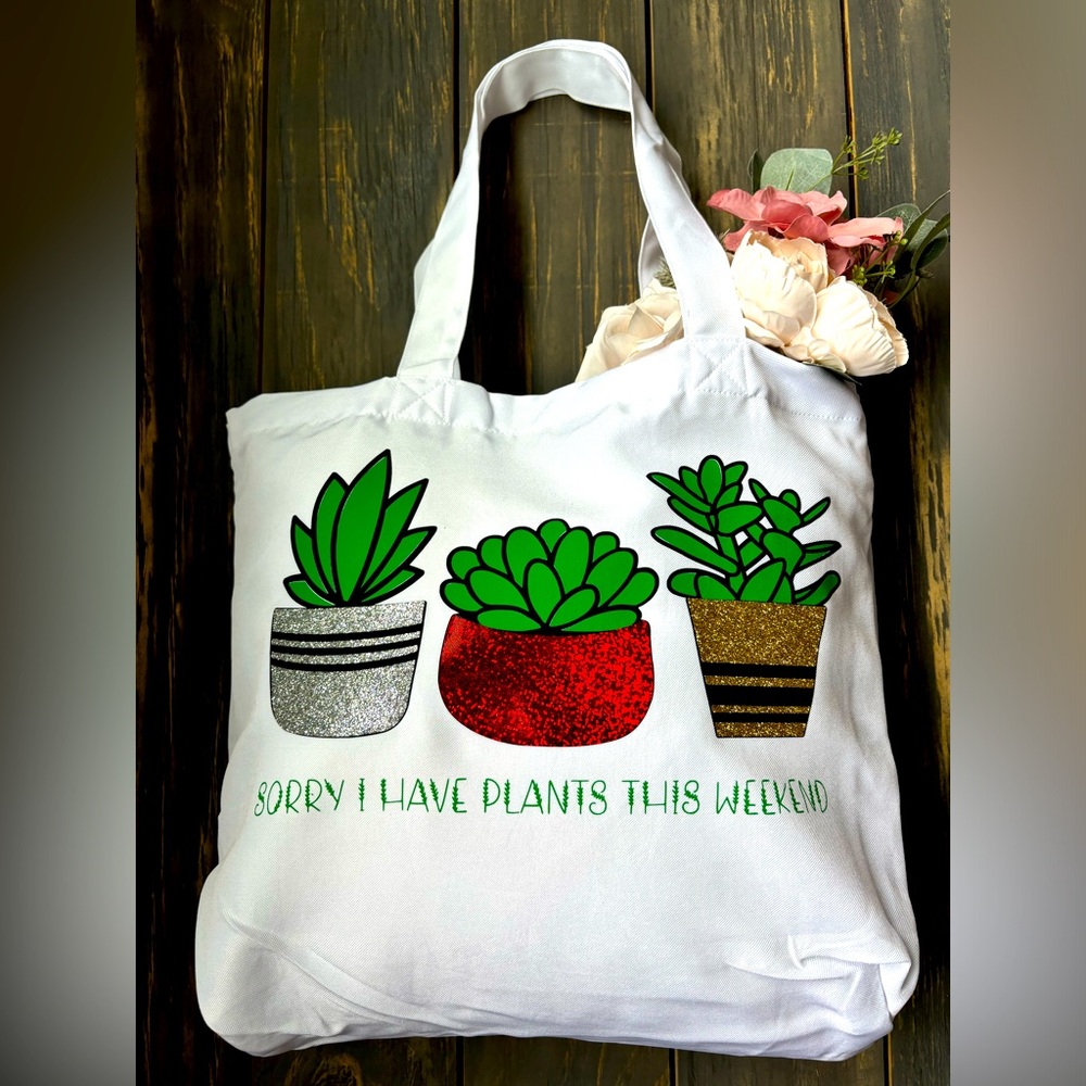 Custom made tote bag “sorry, I have plants this weekend”
